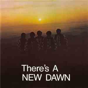 The New Dawn - There's A New Dawn download free