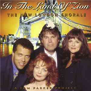 The New London Chorale - In The Land Of Zion (A Tom Parker Project) download free