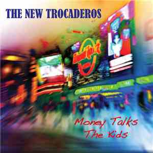 The New Trocaderos - Money Talks / The Kids download free