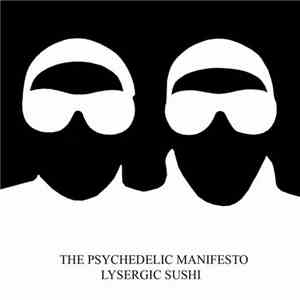 The Psychedelic Manifesto - Lysergic Sushi download free
