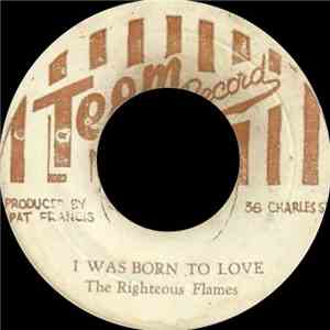 The Righteous Flames / Jah Lloyd - I Was Born To Love / Bongo Natty download free