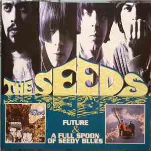 The Seeds - Future & A Full Spoon Of Seedy Blues download free