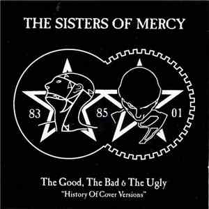 The Sisters Of Mercy - The Good, The Bad & The Ugly - "History Of Cover Versions" download free