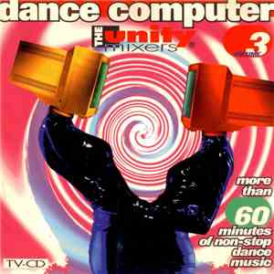 The Unity Mixers - Dance Computer Volume 3 download free