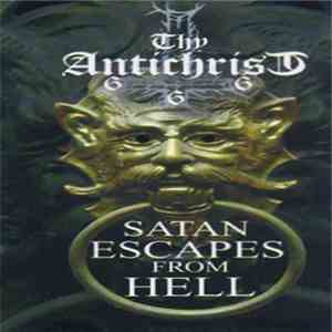 Thy Antichrist - Satan Escapes from Hell download free