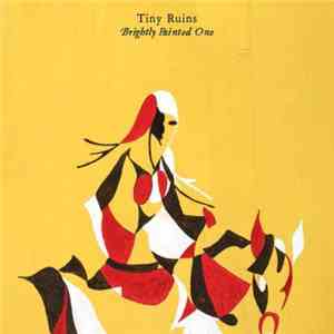 Tiny Ruins - Brightly Painted One download free