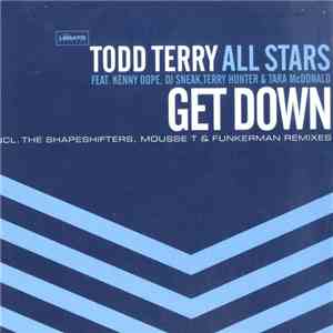 Todd Terry All Stars Feat. Kenny Dope, DJ Sneak, Terry Hunter & Tara McDonald - Get Down download free