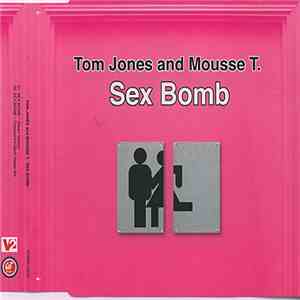 Tom Jones & Mousse T. - Sex Bomb download free