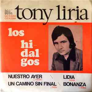 Tony Liria, Los Hidalgos  - Nuestro Ayer / Un Camino Sin Final / Lidia / Bonanza download free