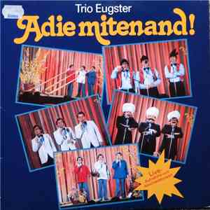 Trio Eugster - Adie Mitenand ! download free