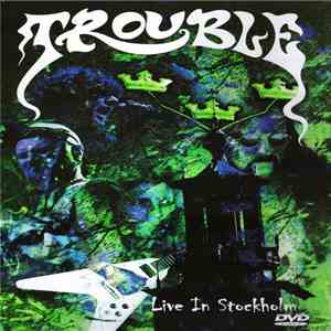 Trouble  - Live In Stockholm download free
