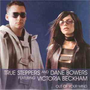 True Steppers And Dane Bowers Featuring Victoria Beckham - Out Of Your Mind download free