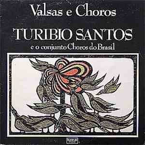Turibio Santos E O Choros Do Brasil - Valsas E Choros download free