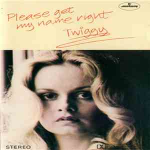 Twiggy  - Please Get My Name Right download free