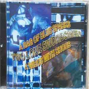 Two Lone Swordsmen - A Bag Of Blue Sparks / A Virus With Shoes download free