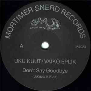 Uku Kuut / Vaiko Eplik - Don't Say Goodbye / Grand Hotel Bruxelles download free