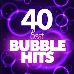 Various - 40 Best Bubble Dance Hits download free