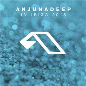 Various - Anjunadeep In Ibiza 2015 download free