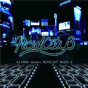 Various - DJ Emma Presents Nitelist Music 5 - Acid City 3 download free