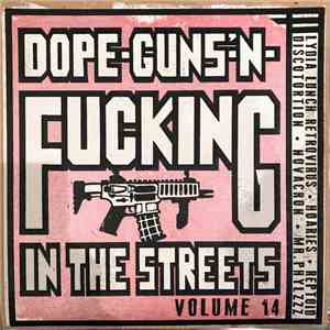 Various - Dope-Guns-'N-Fucking In The Streets Volume Fourteen download free