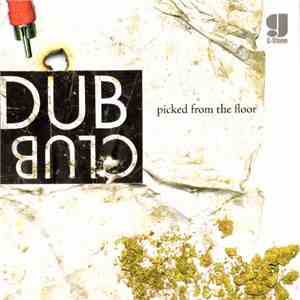 Various - Dub Club - Picked From The Floor download free