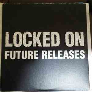 Various - Locked On Future Releases download free