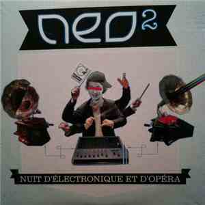 Various - NEO² - Nuit D'Electronique Et D'Opéra download free