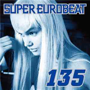 Various - Super Eurobeat Vol. 135 download free