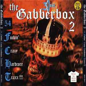Various - The Gabberbox 2 - 54 Fuckin' Crazy Hardcore Traxx!!! download free