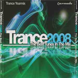 Various - Trance 2008 - Trance Yearmix (The Best Tunes In The Mix) download free