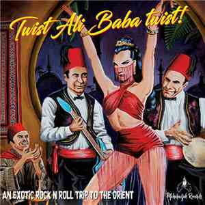 Various - Twist Ali Baba Twist! download free