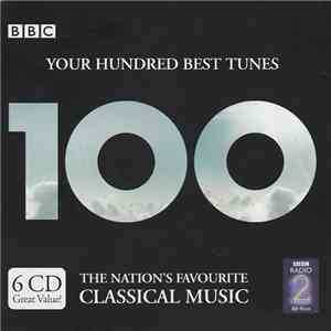 Various - Your Hundred Best Tunes - The Nation's Favourite Classical Music download free