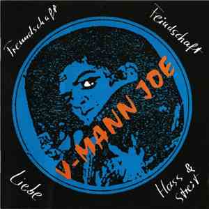 V-Mann Joe - Freundschaft, Feindschaft, Liebe, Hass & Streit download free