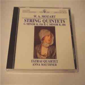 W.A. Mozart, Tátrai Quartet, Anna Mauthner - String Quintets G Minor K.516 & C Minor K.406 download free