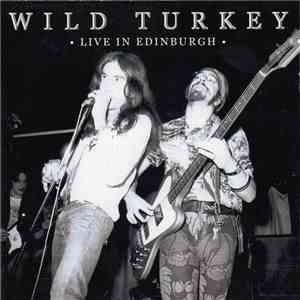 Wild Turkey - Live In Edinburgh download free