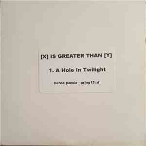 (X) Is Greater Than (Y) - A Hole In Twilight download free