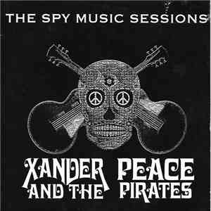 Xander And The Peace Pirates - The Spy Music Sessions download free