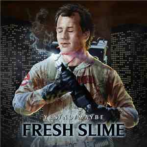 Yes/No/Maybe - Fresh Slime download free